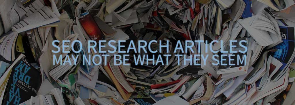 SEO Research Articles May Not Be What They Seem